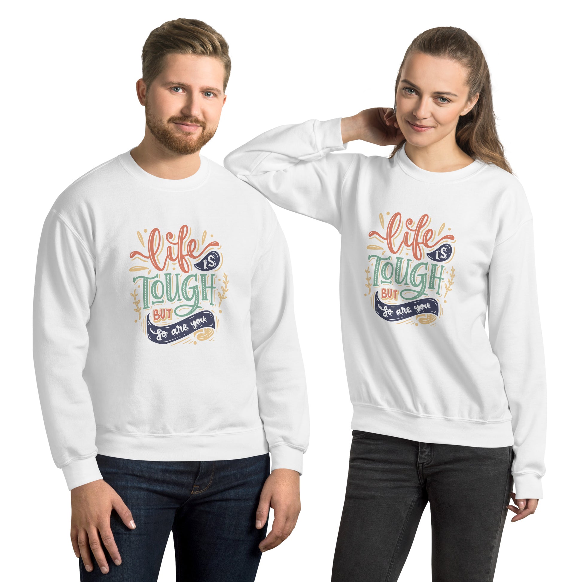 Life Is Tough Sweatshirt