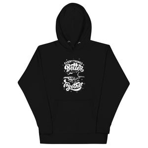 Everything's Better Together - A Cozy Hoodie for the Ones Who Matter Most
