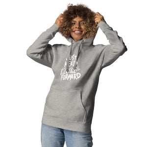 Just Keep Moving Forward Unisex Hoodie