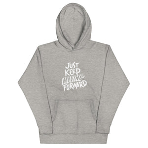 Just Keep Moving Forward Unisex Hoodie