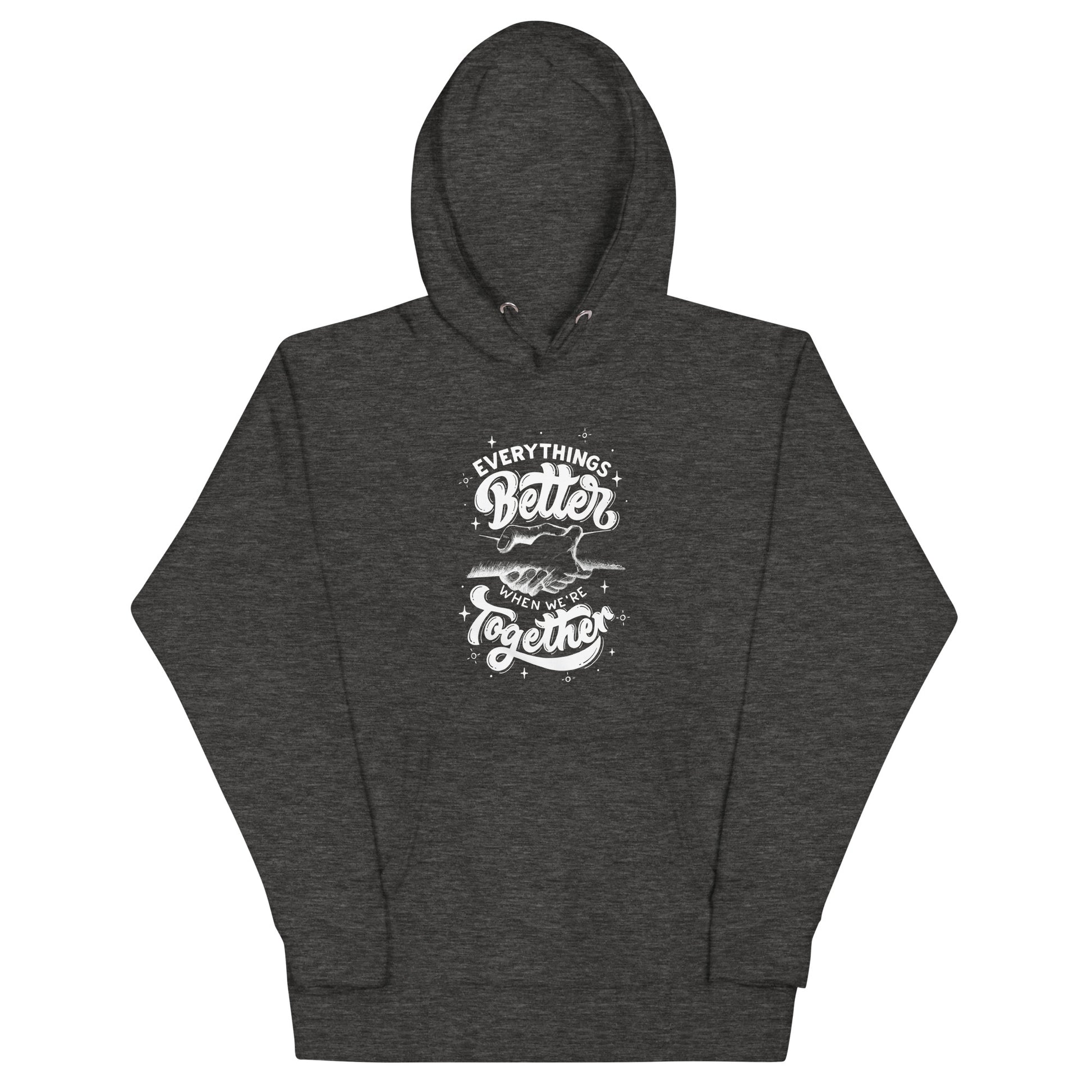 Everything's Better Together - A Cozy Hoodie for the Ones Who Matter Most