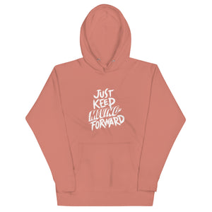Just Keep Moving Forward Unisex Hoodie