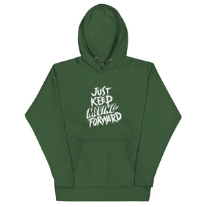 Just Keep Moving Forward Unisex Hoodie