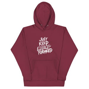 Just Keep Moving Forward Unisex Hoodie