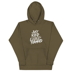 Just Keep Moving Forward Unisex Hoodie