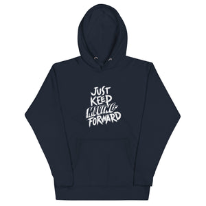 Just Keep Moving Forward Unisex Hoodie