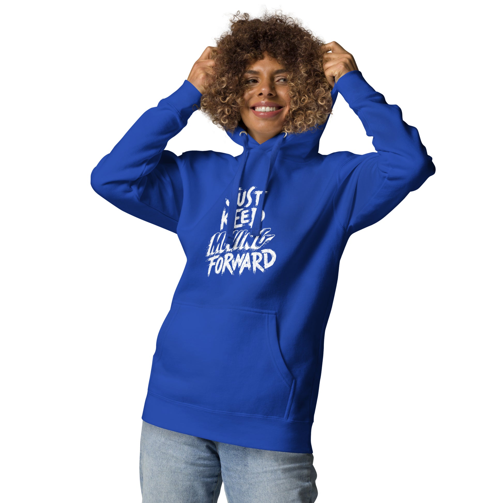 Just Keep Moving Forward Unisex Hoodie